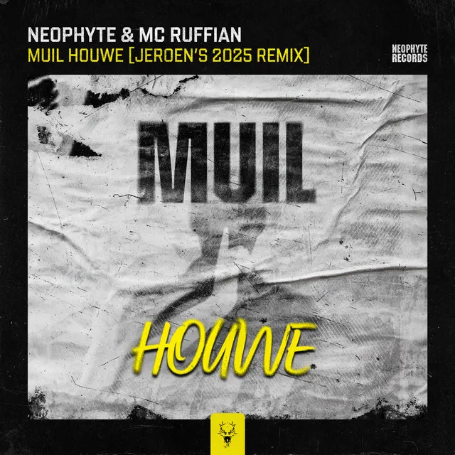Muil Houwe - Jeroen’s 2025 Remix by Neophyte, Mc Ruffian, Jeroen - Hardcore cover art