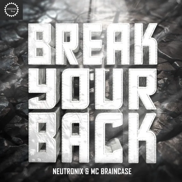 Break Your Back by Neutronix, MC Braincase - Uptempo cover art