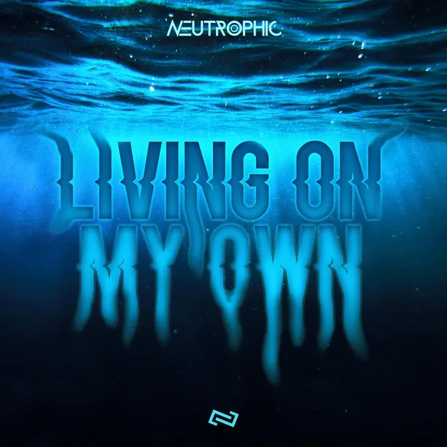 Living On My Own by Neutrophic - Hardstyle cover art