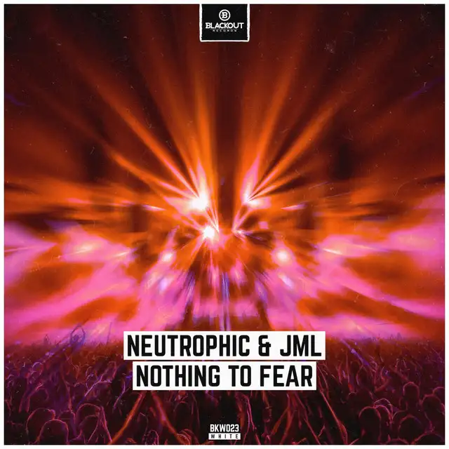 Nothing To Fear - Edit by Neutrophic, JML - Hardstyle cover art