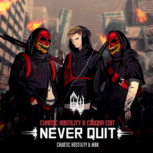 Cover art of NEVER QUIT (Chaotic Hostility & Cougar Edit)
