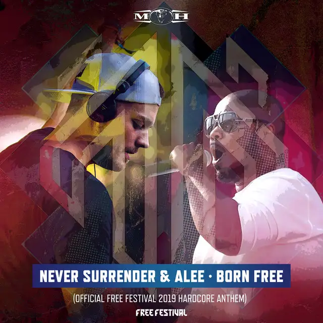 Born Free - Official Free Festival 2019 Hardcore Anthem by Never Surrender, Alee - Hardcore cover art