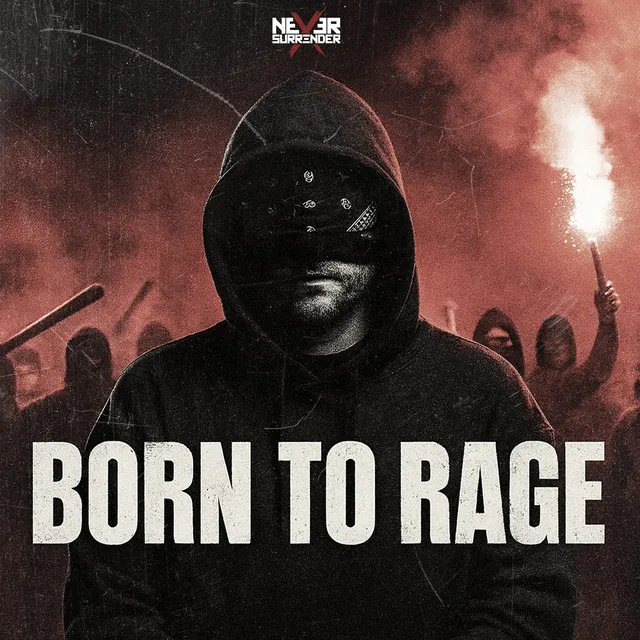 Born to Rage by Never Surrender - Hardcore cover art