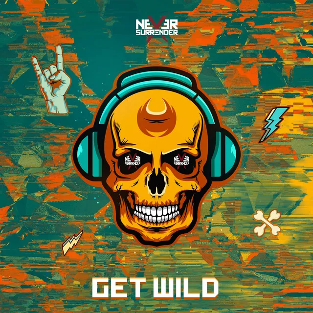 Get Wild by Never Surrender - Hardcore cover art