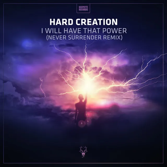 I Will Have That Power - Never Surrender Remix Edit by Never Surrender, Hard Creation - Hardcore cover art