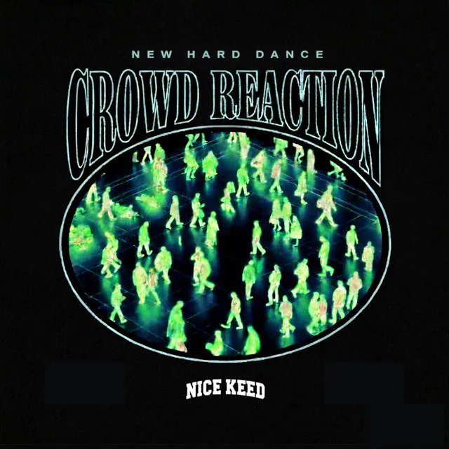 CROWD REACTION by NICE KEED - Hard Techno cover art