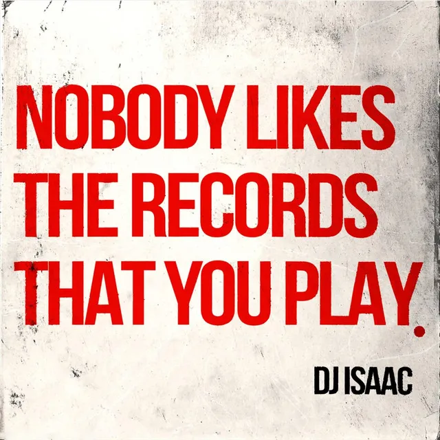 Cover art of Nobody Likes the Records That You Play