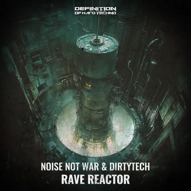 Rave Reactor - Original Mix by Noise Not War, Dirtytech - Hard Techno cover art