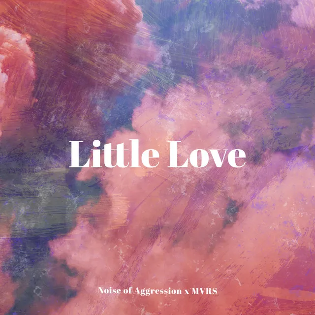 Little Love by Noise Of Aggression, MVRS - Uptempo cover art