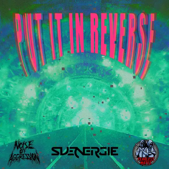 Put It In Reverse - Remix by Noise Of Aggression, Fearless Mates, Svenergie - Uptempo cover art