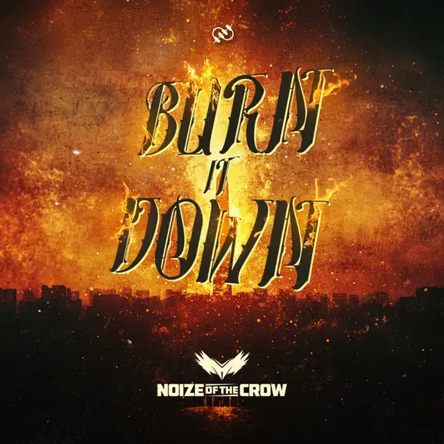 Burn It Down by Noize Of The Crow - Hardstyle cover art
