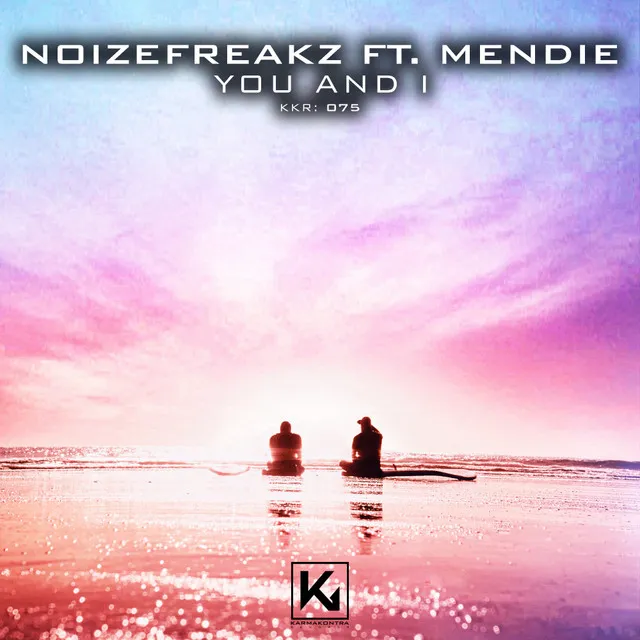 You and I by NoizeFreakz, Mendie - Hardstyle cover art