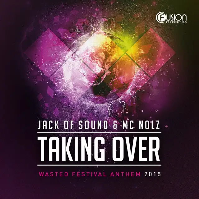 Taking Over (Wasted Festival Anthem 2015) - Original Edit by Nolz, Jack Of Sound - Hardstyle cover art
