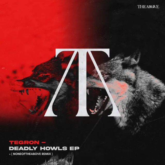 Deadly Howls - Noneoftheabove Remix by Noneoftheabove, TEGRON - Hard Techno cover art