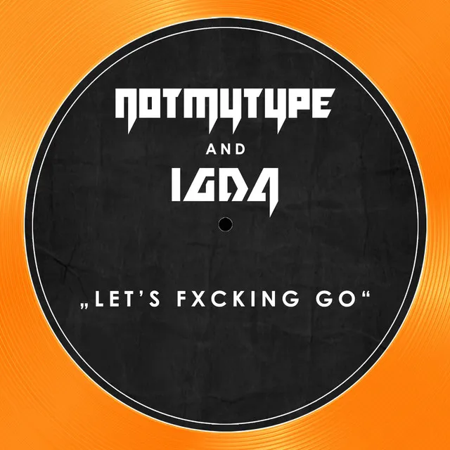 Let´s Fxcking Go by NOTMYTYPE, IGDA - Hard Techno cover art