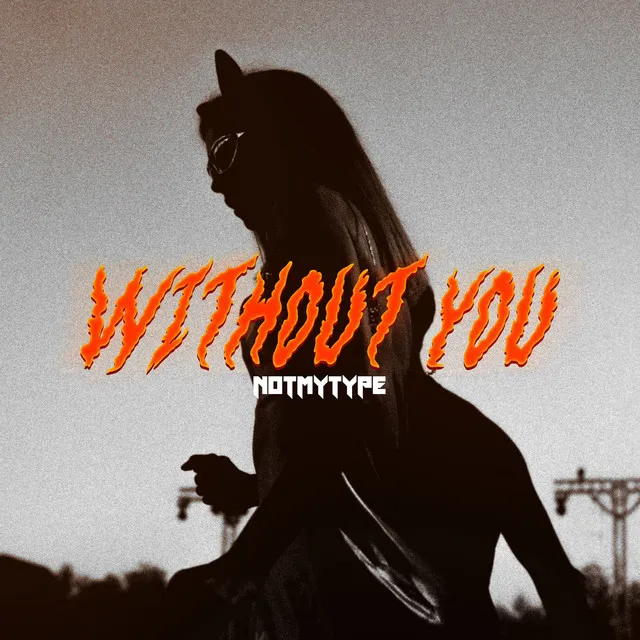 Without You by NOTMYTYPE - Hard Techno cover art
