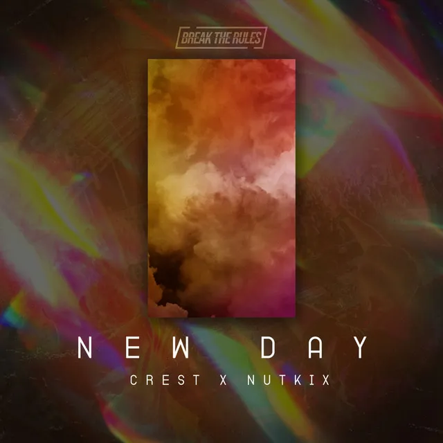 New Day by Nutkix, CREST, Break The Rules - Hardstyle cover art