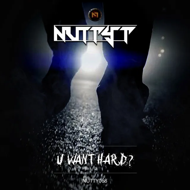 U Want Hard? by Nutty T - Hardstyle cover art