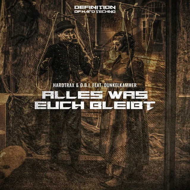 Alles was Euch Bleibt - Original Mix by O.B.I., HardtraX, Dunkelkammer - Schranz cover art