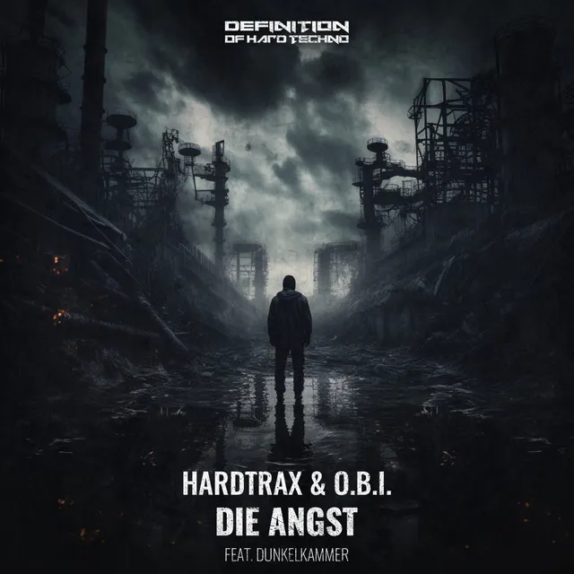 Die Angst - Original Mix by O.B.I., HardtraX, Dunkelkammer - Schranz cover art