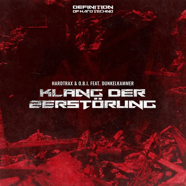 Klang Der Zerstörung - Original Mix by O.B.I., HardtraX, Dunkelkammer - Schranz cover art