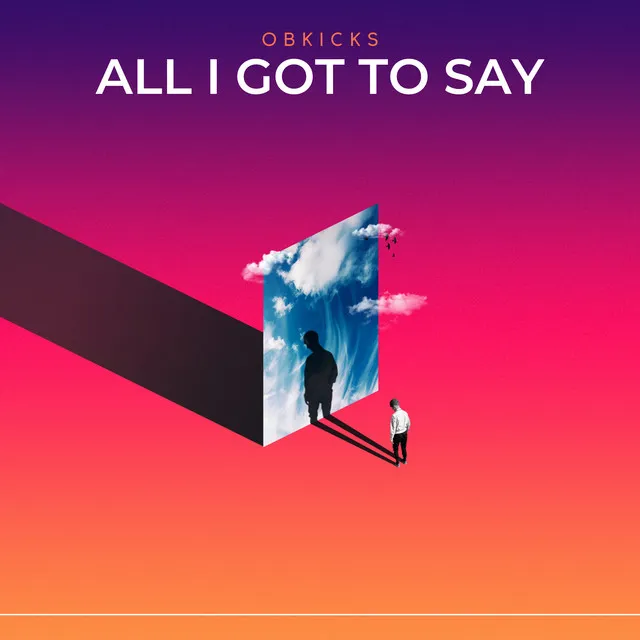 All I Got To Say by OBKicks - Hardstyle cover art
