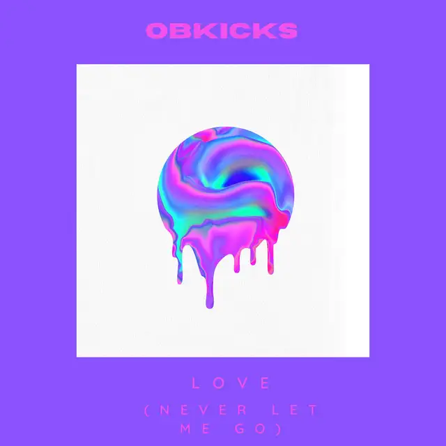 Love (Never Let Me Go) by OBKicks - Hardstyle cover art