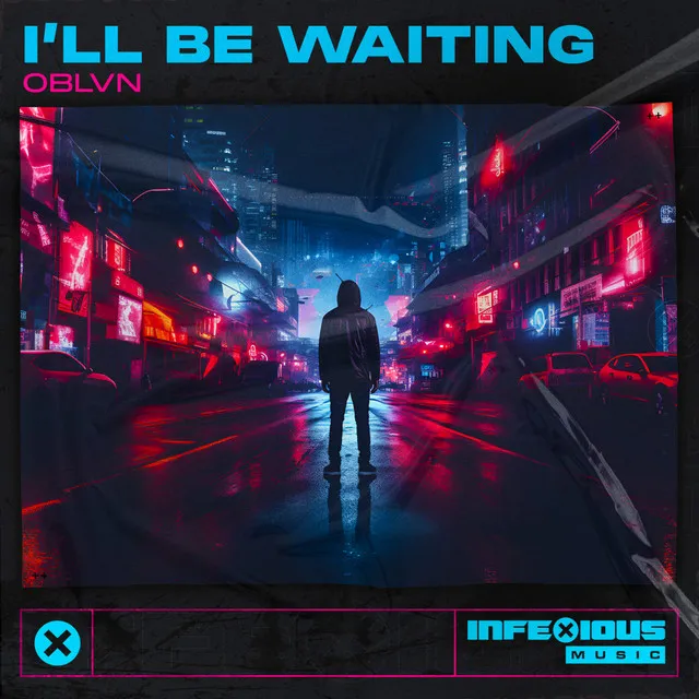 I'l Be Waiting by OBLVN, InfeXious Music - Hardstyle cover art