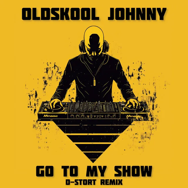 Go to My Show (D-Stort Remix) by Oldskool Johnny, D-Stort - Hardcore cover art