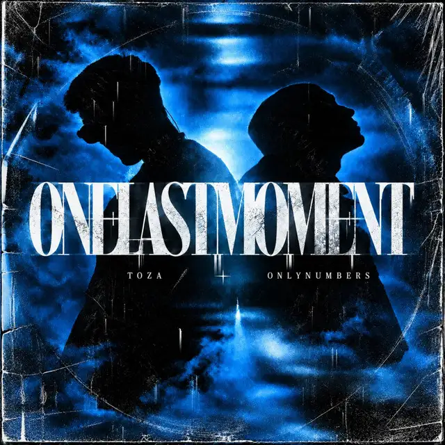 One Last Moment by Onlynumbers, TOZA - Hardstyle cover art