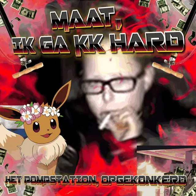 Maat, Ik Ga Kk Hard by Opgekonkerd, HET POMPSTATION - Hardstyle cover art