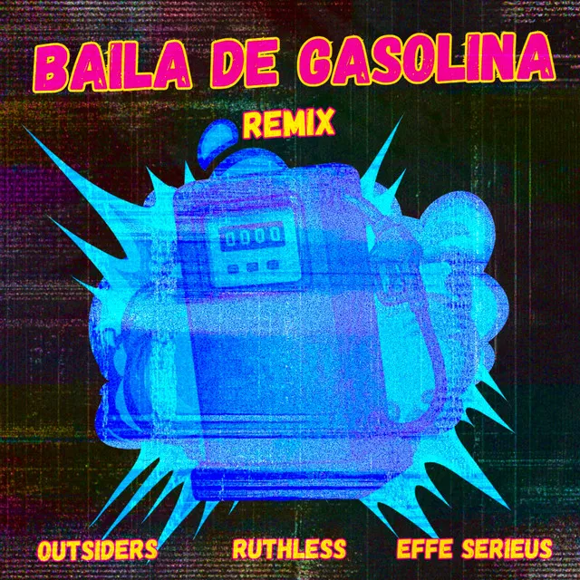 Baila de Gasolina - Remix by Outsiders, Ruthless, Effe Serieus - Hardstyle cover art