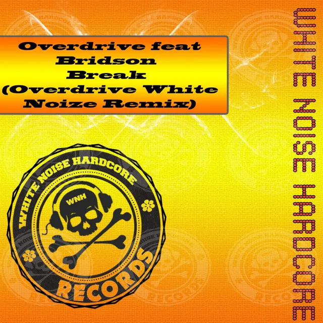 Break - Overdrive White Noize Remix by Overdrive, Bridson - Happy Hardcore cover art