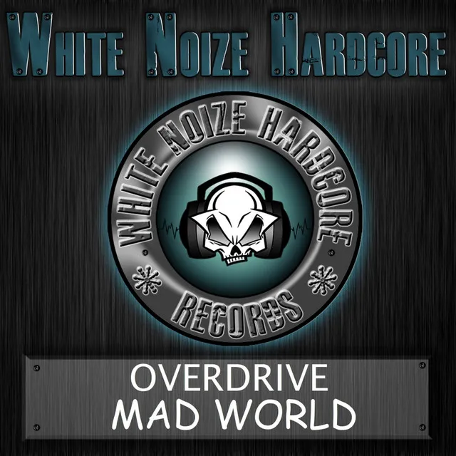 Mad World by Overdrive - Happy Hardcore cover art