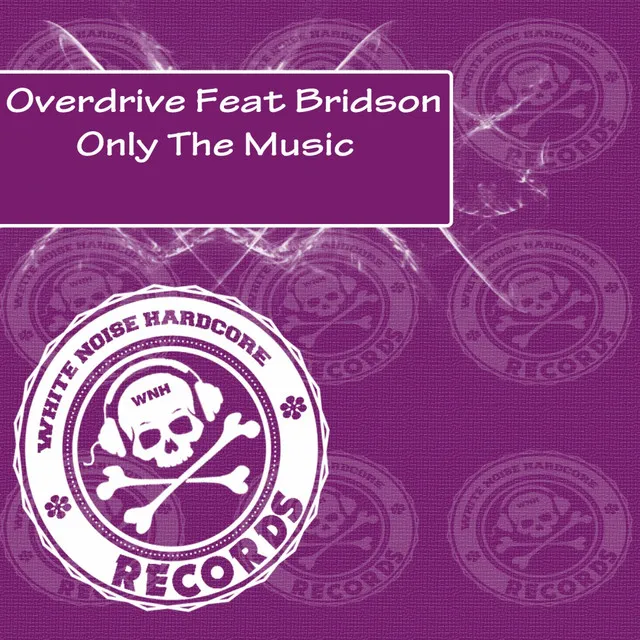 Only The Music - Original Mix by Overdrive, Bridson - Happy Hardcore cover art