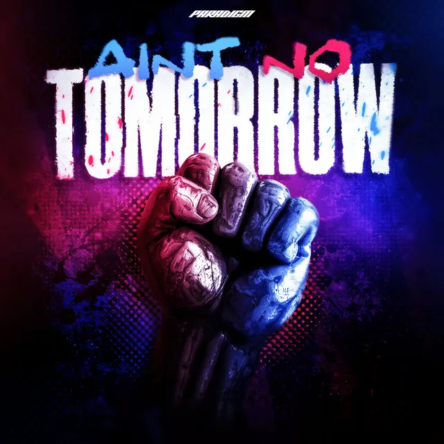 Ain't No Tomorrow by Paradigm - Hardstyle cover art