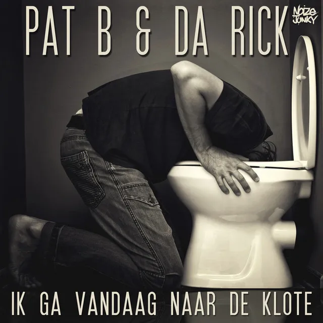 Ik Ga Vandaag Naar De Klote by Pat B, Da Rick - Hardstyle cover art