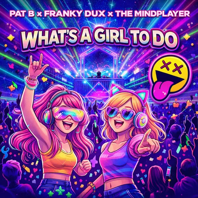 What's a Girl to Do - Radio Edit by Pat B, Franky Dux, The Mindplayer - Hardstyle cover art