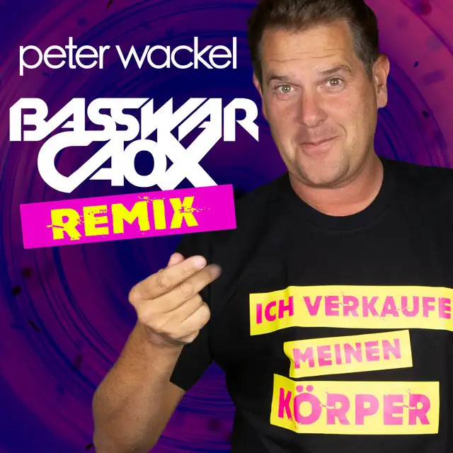 Ich verkaufe meinen Körper - Basswar & CaoX Remix by Peter Wackel, BassWar & CaoX - Hardstyle cover art