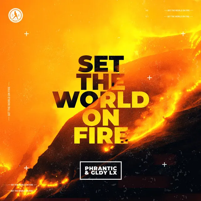 Set The World On Fire by Phrantic, GLDY LX - Rawstyle cover art