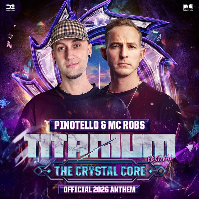 The Crystal Core (Official TITANIUM Festival 2026 Anthem) by Pinotello, MC Robs - Uptempo cover art