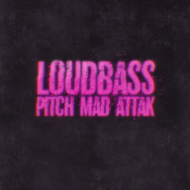 Loudbass by Pitch Mad Attak - Frenchcore cover art