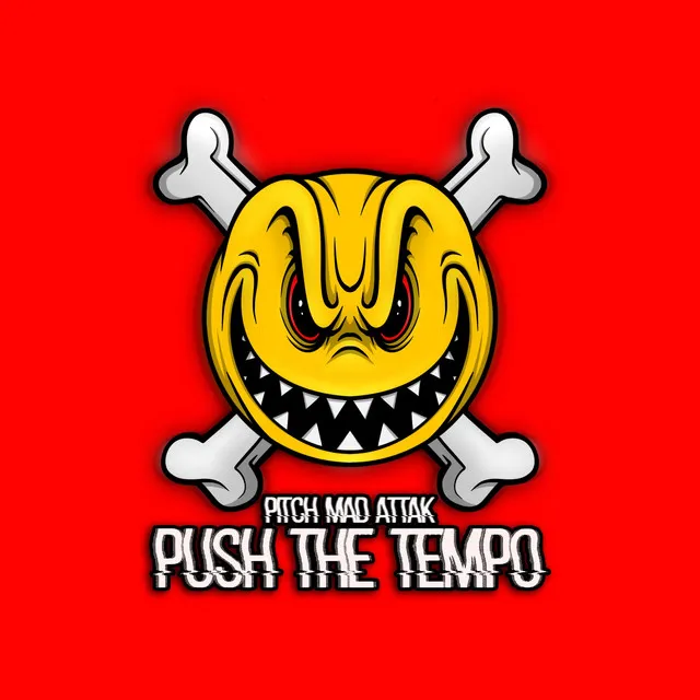 Push the Tempo by Pitch Mad Attak - Frenchcore cover art