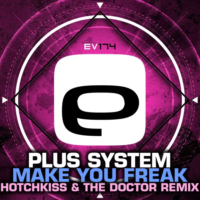 Make You Freak - Hotchkiss & The Doctor Remix by Plus System, The Doctor, Hotchkiss - Happy Hardcore cover art