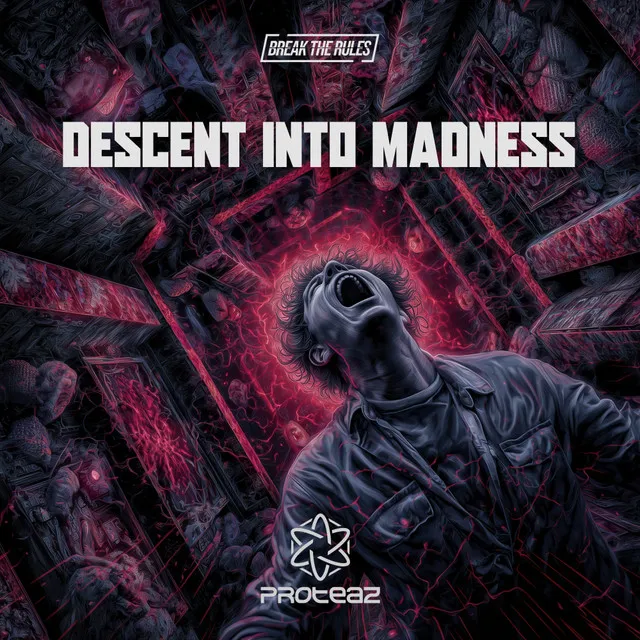Descent Into Madness by Proteaz, Break The Rules - Hardstyle cover art