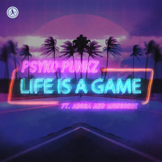 Life Is A Game by Psyko Punkz, Mongoose, ADOSA - Hardstyle cover art