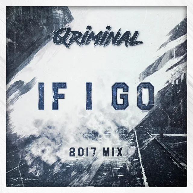 If I Go (2017 Mix) by Qriminal - Rawstyle cover art