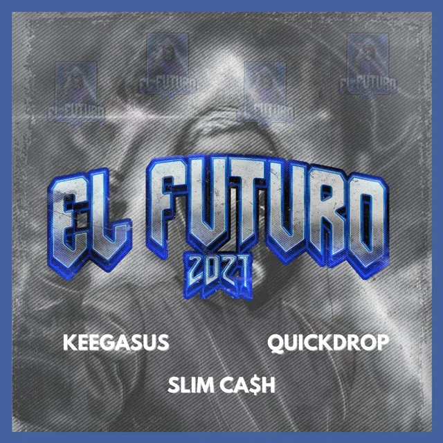 El Futuro 2021 - Extended Mix by Quickdrop, Slim Ca$h, Keegasus - Hardstyle cover art
