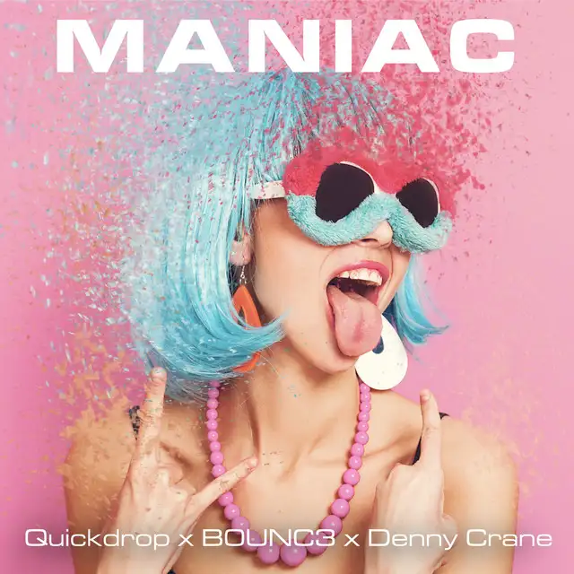 Maniac - Radio Edit by Quickdrop, B0UNC3, Denny Crane - Hardstyle cover art