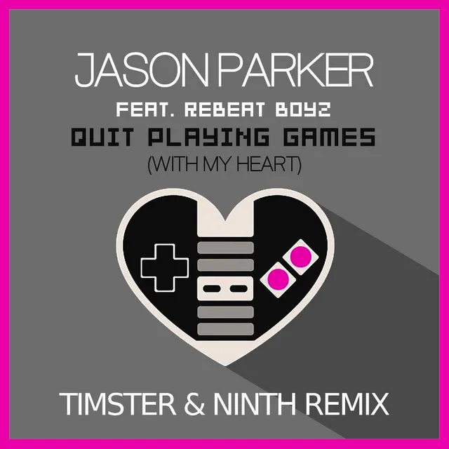 Cover art of Quit Playing Games (With My Heart)(Timster & Ninth Rmx)